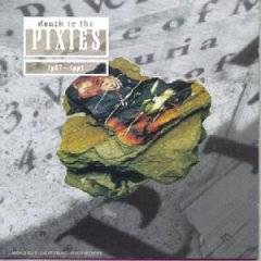 The Pixies : Death to the Pixies